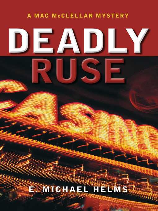 Title details for Deadly Ruse by E.	Helms Michael - Available